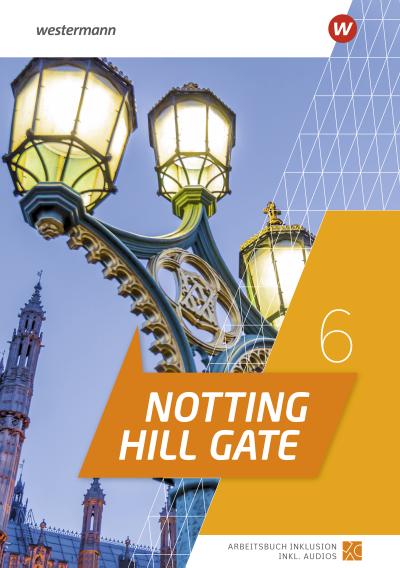 Notting Hill Gate 6. Arbeitsbuch Inklusion