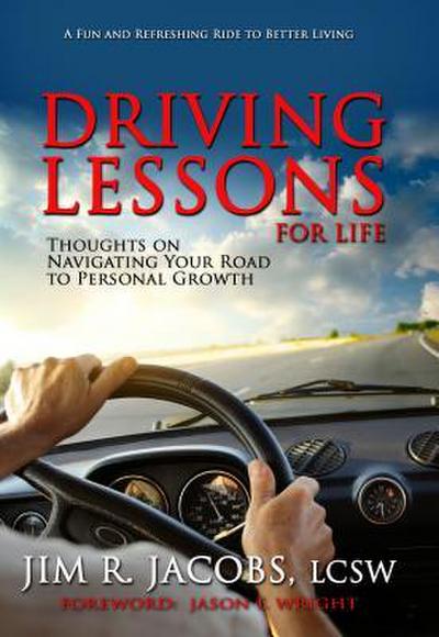 Driving Lessons for Life: Thoughts on Navigating Your Road to Personal Growth