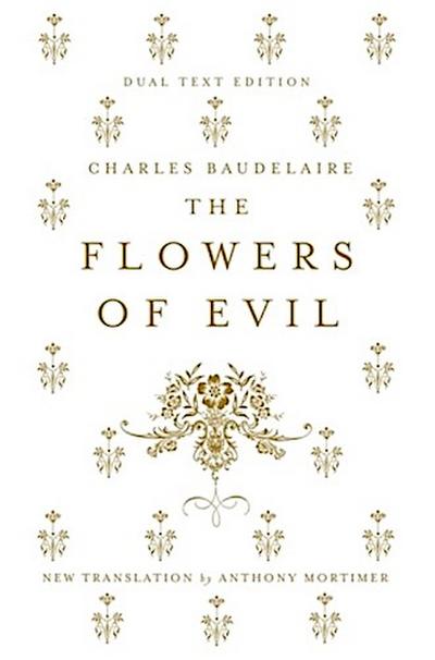 The Flowers of Evil: Dual Language and New Verse Translation