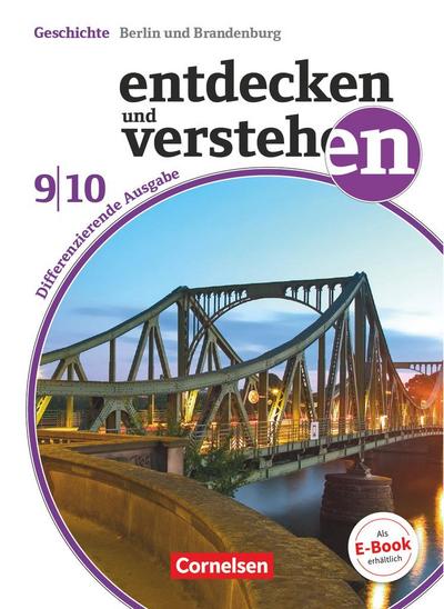 Entdecken und Verstehen Band 9./10. Schuljahr - Differenzierende Ausgabe Berlin / Brandenburg - Vom 20. Jahrhundert bis zur Gegenwart