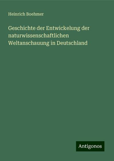 Boehmer, H: Geschichte der Entwickelung der naturwissenschaf