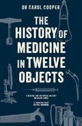 The History of Medicine in Twelve Objects