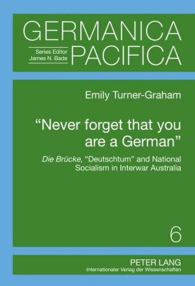 ’Never forget that you are a German’