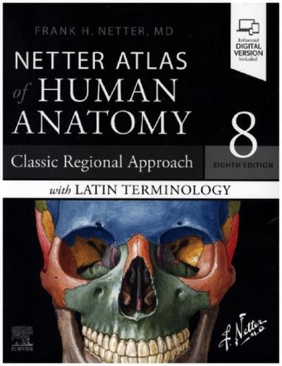 LATIN TERMINOLOGY Netter Atlas of Human Anatomy: Classic Regional Approach with Latin Terminology