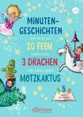 Minutengeschichten von mehr als 20 Feen, mindestens 3 Drachen und genau einem Motzkaktus
