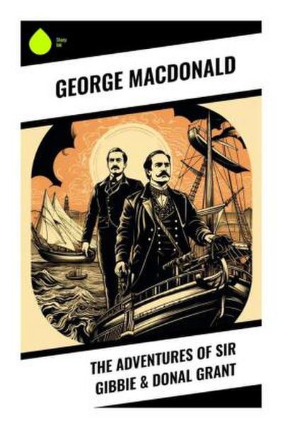 The Adventures of Sir Gibbie & Donal Grant