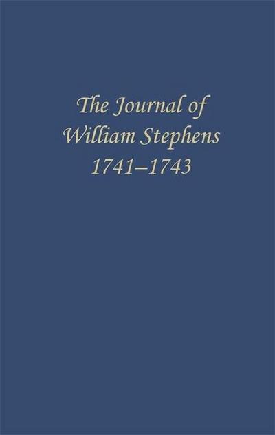 The Journal of William Stephens, 1741--1743