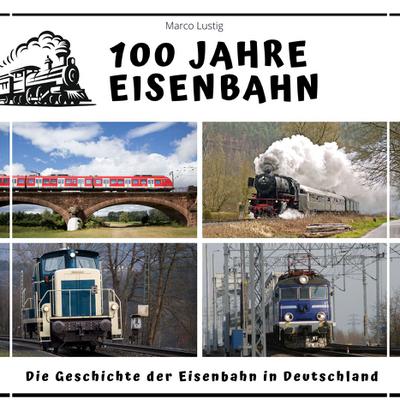 100 Jahre Eisenbahn