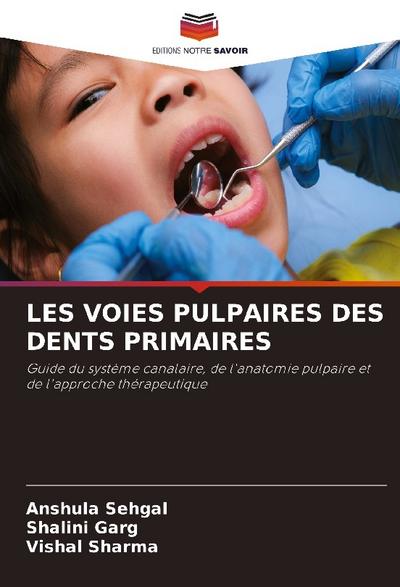 LES VOIES PULPAIRES DES DENTS PRIMAIRES