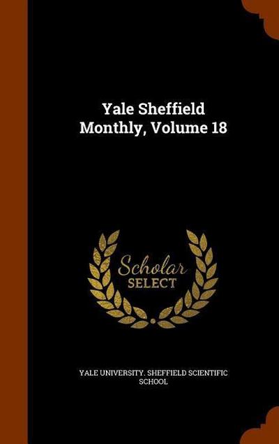 Yale Sheffield Monthly, Volume 18