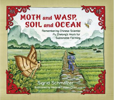 Moth and Wasp, Soil and Ocean: Remembering Chinese Scientist Pu Zhelong’s Work for Sustainable Farming