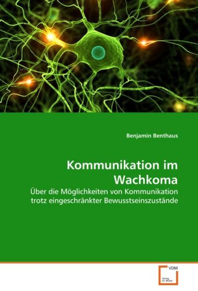 Kommunikation im Wachkoma - Benjamin Benthaus