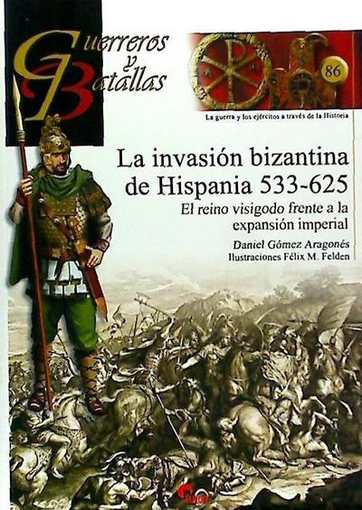 La invasión bizantina de Hispania, 533-625 : el reino visigodo frente a la expansión imperial
