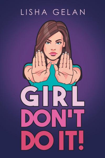 Girl Don’t Do it!