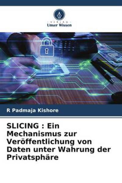 SLICING : Ein Mechanismus zur Veröffentlichung von Daten unter Wahrung der Privatsphäre