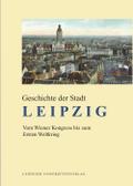 Geschichte der Stadt Leipzig Vom Wiener Kongress bis zum Ersten Weltkrieg
