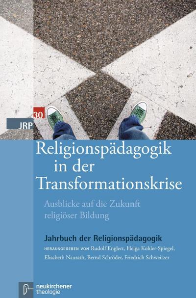 Jahrbuch der Religionspädagogik (JRP) Religionspädagogik in der Transformationskrise
