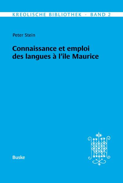 Kreolische Bibliothek 2: Connaissance et emploi des langues à l’ile Maurice