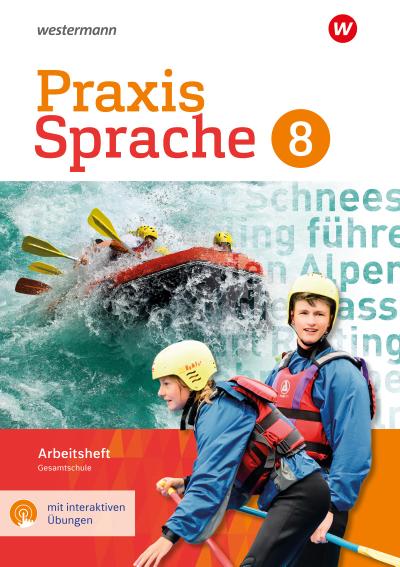 Praxis Sprache 8. Arbeitsheft mit interaktiven Übungen. Gesamtschule