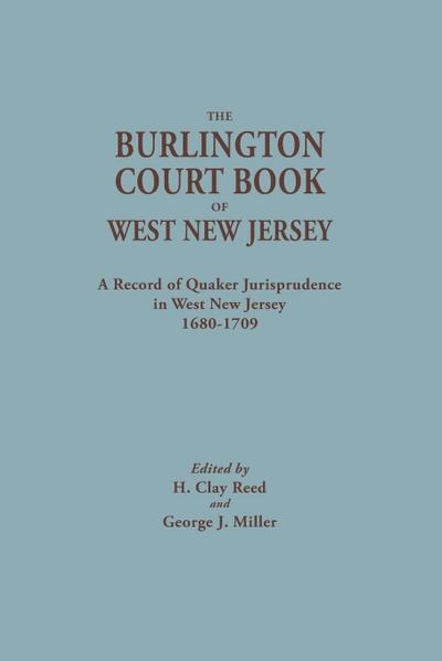 Burlington Court Book of West New Jersey, 1680-1709. American Legal Records, Volume 5