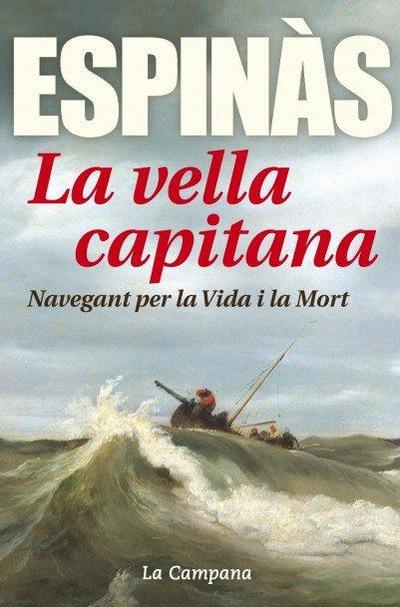 La vella capitana : Navegant per la vida i la mort
