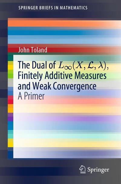 The Dual of L¿(X,L,¿), Finitely Additive Measures and Weak Convergence
