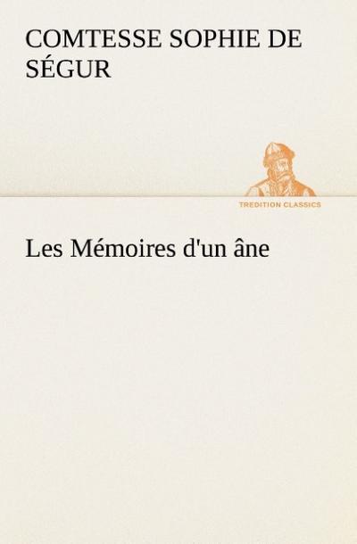 Les Mémoires d’un âne.