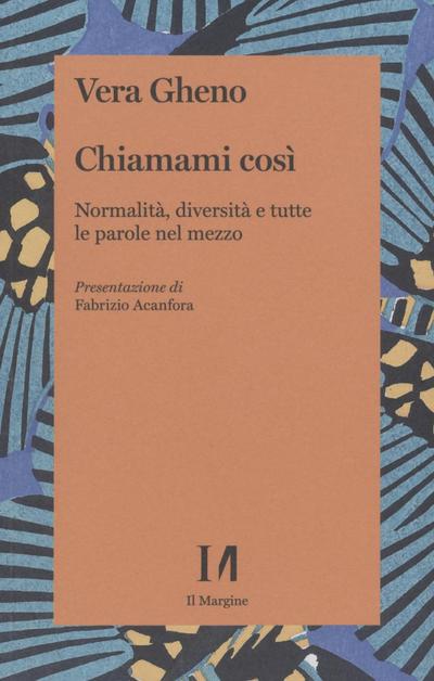 Gheno, V: Chiamami così. Normalità, diversità e tutte le par