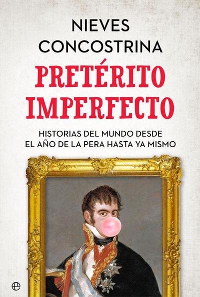Pretérito imperfecto : historias del mundo desde el año de la pera hasta ya mismo