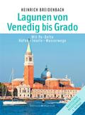Die Lagunen von Venedig bis Grado