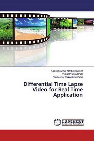 Differential Time Lapse Video for Real Time Application