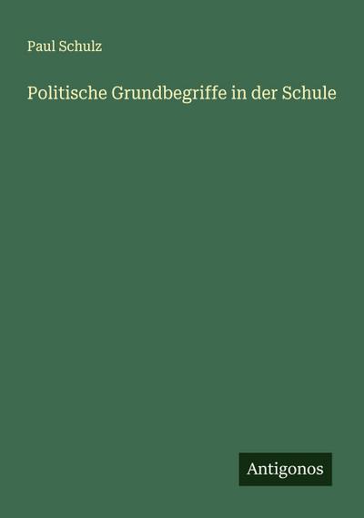Politische Grundbegriffe in der Schule