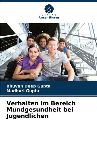 Verhalten im Bereich Mundgesundheit bei Jugendlichen