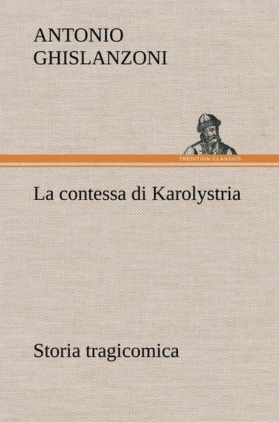 La contessa di Karolystria Storia tragicomica