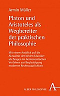 Platon und Aristoteles als Wegbereiter der praktis