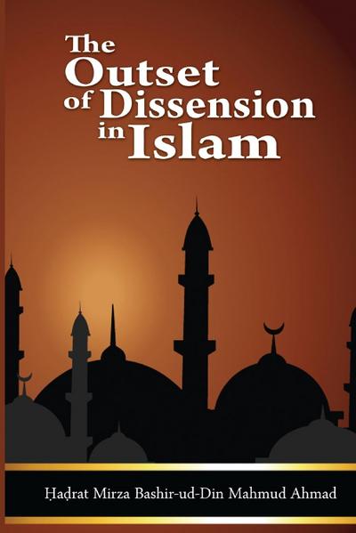 Mahmud Ahmad, M: Outset of Dissension in Islam