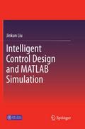 Intelligent Control Design and MATLAB Simulation