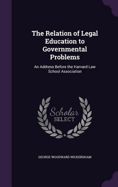 The Relation of Legal Education to Governmental Problems