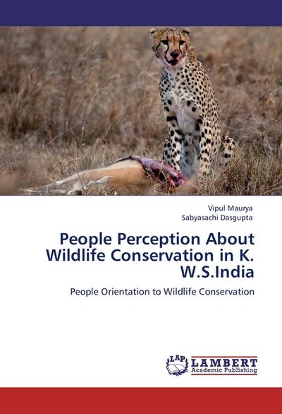 People Perception About Wildlife Conservation in K. W.S.India