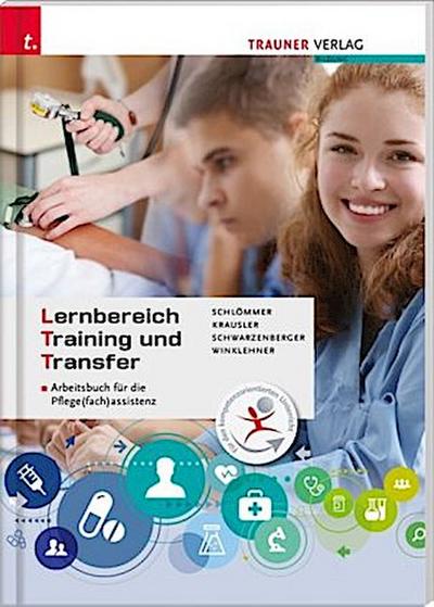 Lernbereich Training und Transfer Arbeitsbuch für die Pflege(fach)assistenz
