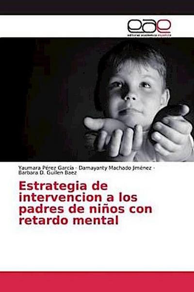 Estrategia de intervencion a los padres de niños con retardo mental