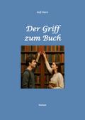Der Griff zum Buch - Clique, Freundschaft, Liebe, Atmosphäre, Bibliothek, Untreue, Verliebt, versuchter Totschlag, Messerattacke, Alkoholiker, erste Wohnung, Neid, Wut, Drama, Roman