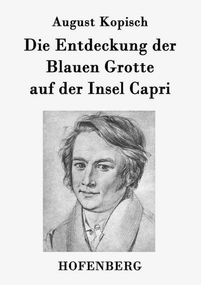 Die Entdeckung der Blauen Grotte auf der Insel Capri