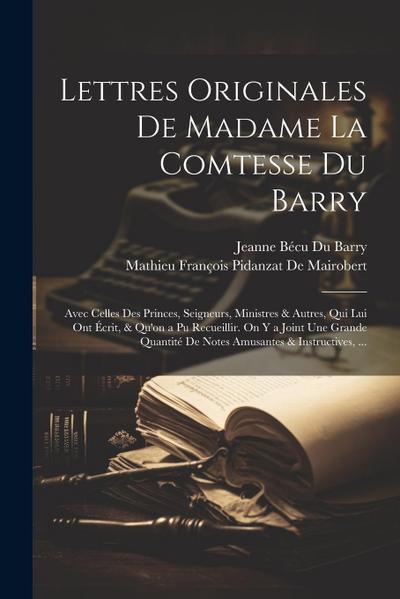 Lettres Originales De Madame La Comtesse Du Barry