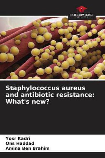 Staphylococcus aureus and antibiotic resistance: What’s new?