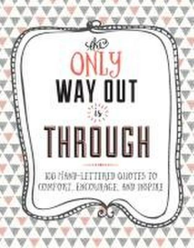 The Only Way Out Is Through