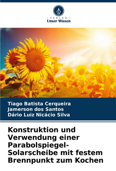 Konstruktion und Verwendung einer Parabolspiegel-Solarscheibe mit festem Brennpunkt zum Kochen