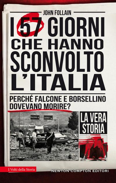 I 57 giorni che hanno sconvolto l’Italia. Perché Falcone e Borsellino dovevano morire?
