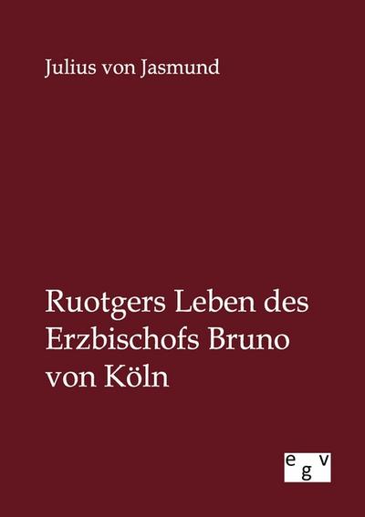 Ruotgers Leben des Erzbischofs Bruno von Köln