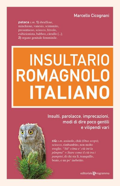 Insultario romagnolo-italiano. Insulti, parolacce, imprecazioni, modi di dire poco gentili e vilipendi vari